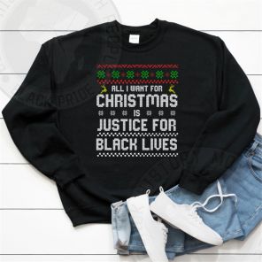 All I Want for Christmas Black Lives Matter Christmas Sweatshirt