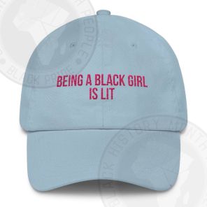 Being A Black Girl Is Lit Classic Hat