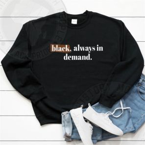 Black Always in Demand Sweatshirt