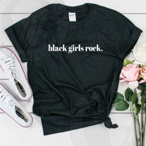 Black Girls Rock T-Shirt Women