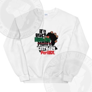Black History Everyday Sweatshirt