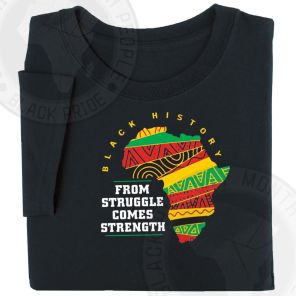 Black History From Struggle Comes Strength T-Shirt