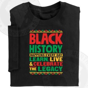 Black History Happens Every Day Adult T-Shirt