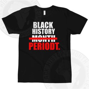 Black History Periodt T-shirt