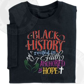 Black History Rooted In Faith Anchored In Hope Adult T-Shirt
