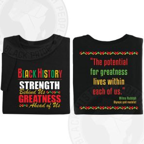Black History Strength Behind Us Greatness Ahead Of Us 2-Sided T-Shirt