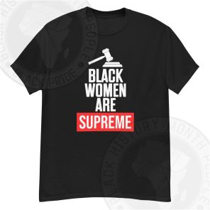 Black Women Are Supreme T-shirt