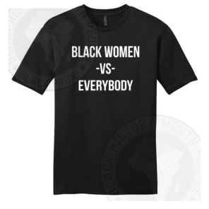 Black Women Vs Everybody T-shirt