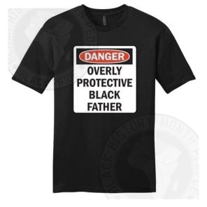 Danger Overly Protective Black Father T-shirt