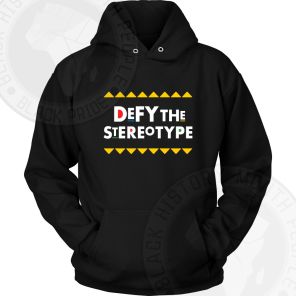 Defy The Stereotype Hoodie