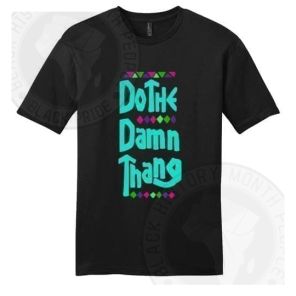 Do The Damn Thang T-shirt
