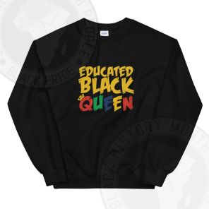Educated Black Queen  Sweatshirt