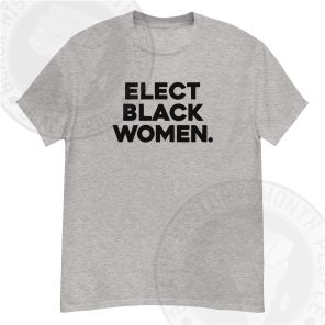 Elect Black Women Black Text T-shirt
