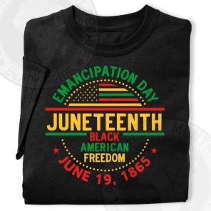 Emancipation Day Juneteenth Black American Freedom Unisex T-Shirt