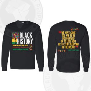 Honoring The Past Celebrating The Present Inspiring The Future 2-Sided Long Sleeve Shirt