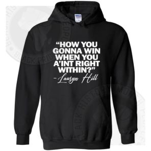 How You Gonna Win Lauryn Hill Hoodie