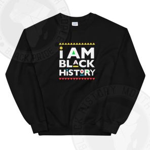 I Am Black History Martin Font Sweatshirt