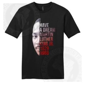 I Have A Dream Martin Luther King Jr T-shirt