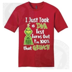 I Just Took A Dna Test Im That Grinch T-shirt