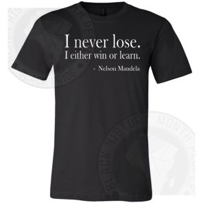 I Never Lose Nelson Mandela T-shirt