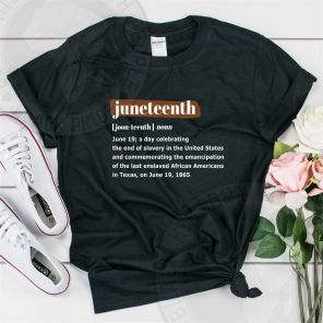 Juneteenth Definition June 19 T-Shirt