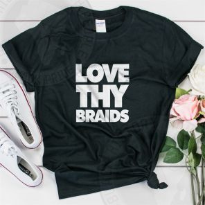 Love Thy Braids T-shirt Women