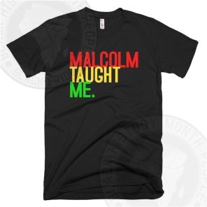 Malcolm Taught Me T-shirt