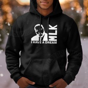 Martin Luther King Mlk I Have A Dream Hoodie