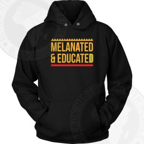 Melanated and Educated Hoodie