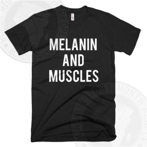 Melanin And Muscles White Texts T-shirt