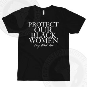 Protect Our Black Women T-shirt