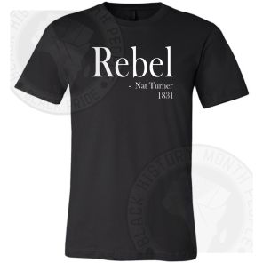 Rebel Nat Turner 1831 T-shirt
