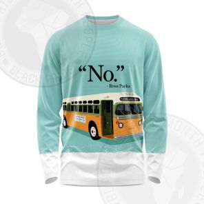 Rosa Parks Bus No Long Sleeve Shirt
