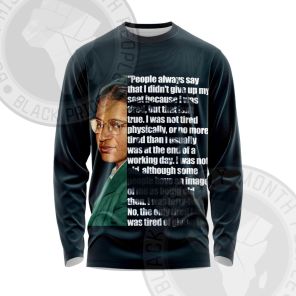 Rosa Parks Tired Of Giving In Long Sleeve Shirt