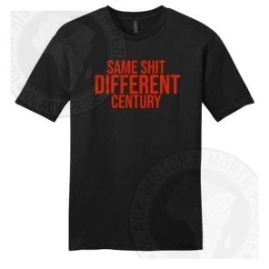 Same Shit Different Century T-shirt