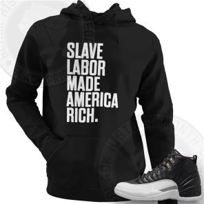 Slave Labor Made America Rich Hoodie