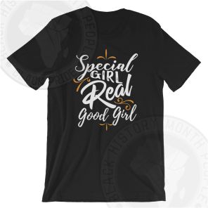 Special Girl Real Good Girl T-shirt