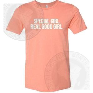 Special Girl Real Good T-shirt