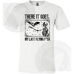 There It Goes My Last Flying T-shirt