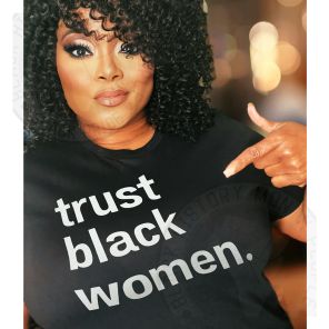 Trust Black Women T-shirt