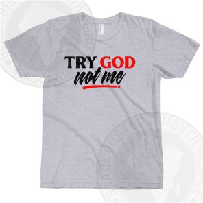 Try God Not Me T-shirt