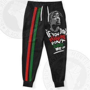 Tupac If You Dont Know Me Dont Judge Me RBG Joggers