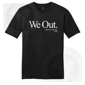 We Out Harriet Tubman 1849 T-shirt