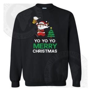 Yo Yo Yo Merry Christmas Sweatshirt