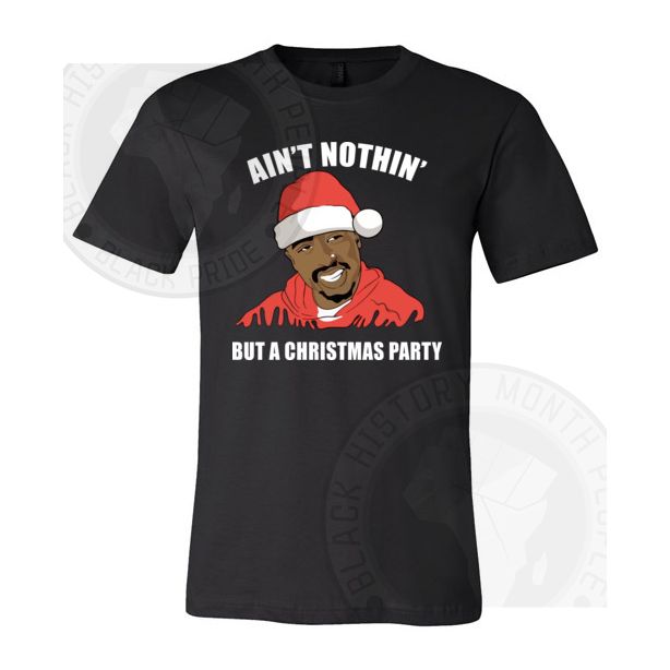 Aint Nothing But A Christmas Party Tupac T-shirt