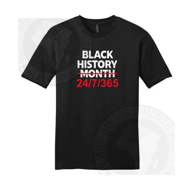 Black History Month 24 7 365 T-shirt