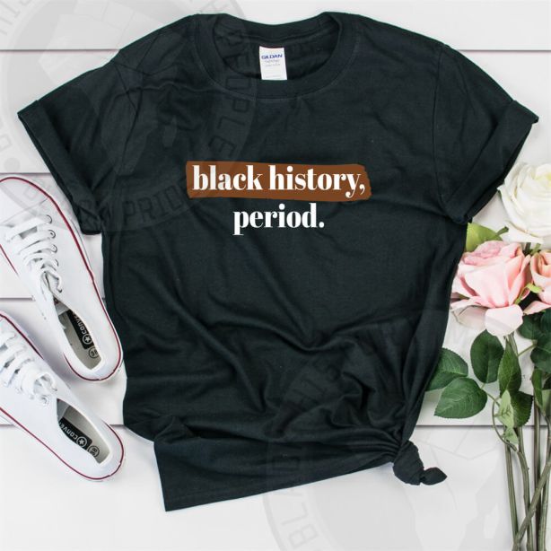 Black History Period T-Shirt