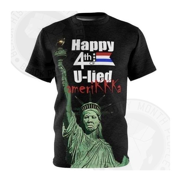 Harriet Tubman Happy 4th U Lied Amerikkka T-shirt