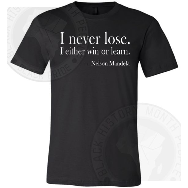I Never Lose Nelson Mandela T-shirt