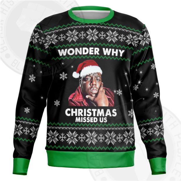 I Wonder Why Christmas Missed Us Biggie Ugly Sweatshirt